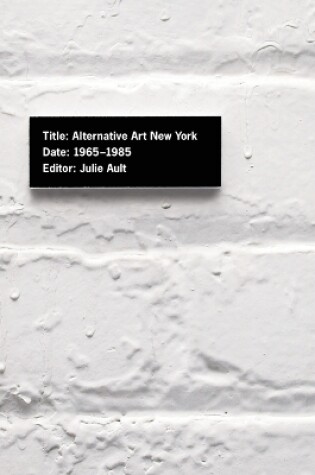 Cover of Alternative Art New York, 1965-1985