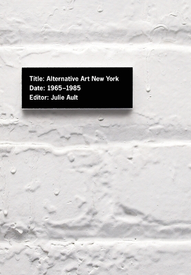 Cover of Alternative Art New York, 1965-1985