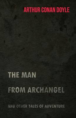 Book cover for The Man from Archangel and Other Tales of Adventure (1925)