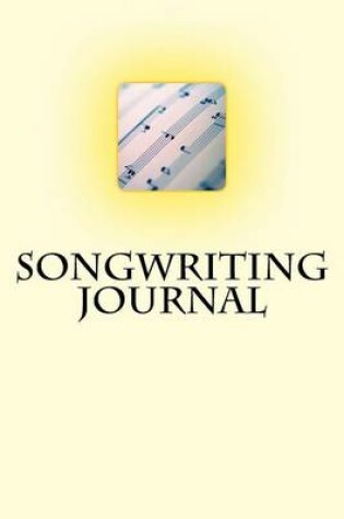 Cover of Songwriting Journal (Notebook, Diary, Music Sheets)