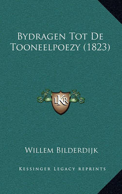 Book cover for Bydragen Tot de Tooneelpoezy (1823)