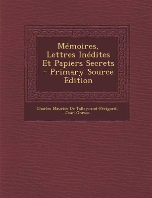 Book cover for Memoires, Lettres Inedites Et Papiers Secrets