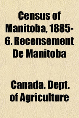 Book cover for Census of Manitoba, 1885-6. Recensement de Manitoba