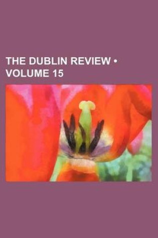 Cover of The Dublin Review (Volume 15)