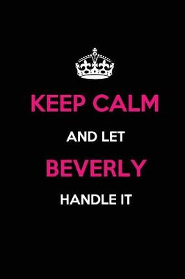 Book cover for Keep Calm and Let Beverly Handle It