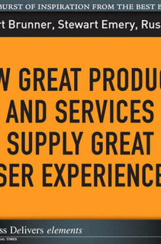 Cover of How Great Products and Services Supply Great User Experiences