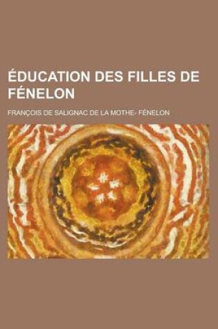 Cover of Education Des Filles de Fenelon