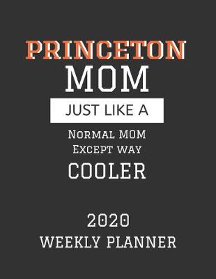 Book cover for Princeton Mom Weekly Planner 2020