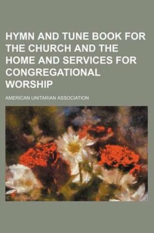 Cover of Hymn and Tune Book for the Church and the Home and Services for Congregational Worship