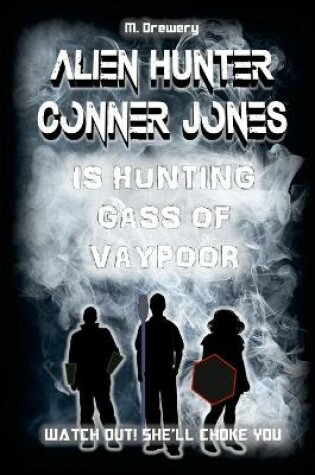 Cover of Alien Hunter Conner Jones - Gass of Vaypoor