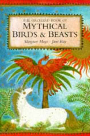 Cover of The Orchard Book of Mythical Birds and Beasts