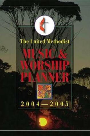 Cover of The United Methodist Music and Worship Planner 2004-2005