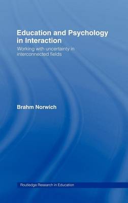 Book cover for Education and Psychology in Interaction: Working with Uncertainty in Interconnected Fields