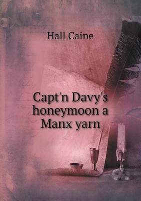 Book cover for Capt'n Davy's honeymoon a Manx yarn