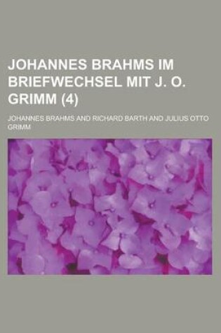 Cover of Johannes Brahms Im Briefwechsel Mit J. O. Grimm (4)