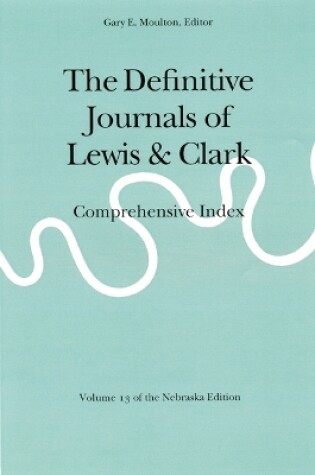 Cover of The Definitive Journals of Lewis and Clark, Vol 13