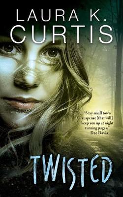 Twisted by Laura K Curtis