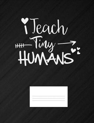 Book cover for I Teach Tiny Humans