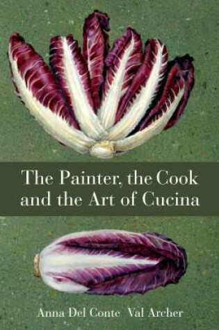 Cover of The Painter, The Cook & The Art of Cucina