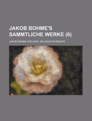 Book cover for Jakob Bohme's Sammtliche Werke (6)