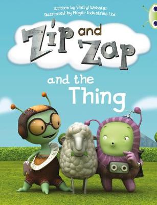 Cover of Bug Club Yellow A/1C Zip and Zap and the Thing 6-pack