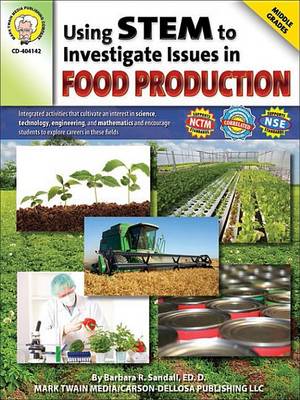 Cover of Using Stem to Investigate Issues in Food Production, Grades 5 - 8