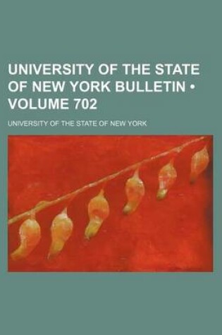Cover of University of the State of New York Bulletin (Volume 702)
