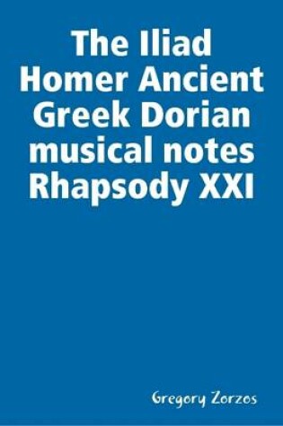 Cover of The Iliad Homer Ancient Greek Dorian Musical Notes Rhapsody XXI