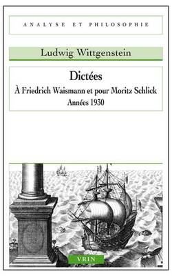 Book cover for Dictees a Friedrich Waismann Et Pour Moritz Schlick