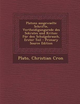 Book cover for Platons Ausgewaelte Schrifte, Vertheidigungsrede Des Sokrates Und Kriton