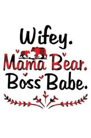 Cover of Wifey Mama Bear Boss Babe