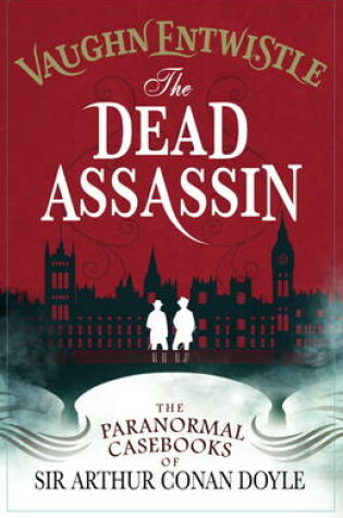 Cover of The Dead Assassin: The Paranormal Casebooks of Sir Arthur Conan Doyle