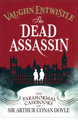 Book cover for The Dead Assassin: The Paranormal Casebooks of Sir Arthur Conan Doyle