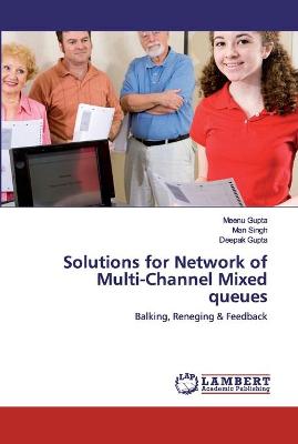 Book cover for Solutions for Network of Multi-Channel Mixed queues
