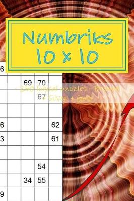 Book cover for Numbriks 10x 10 - 250 Logical Puzzles - Bronze + Silver + Gold