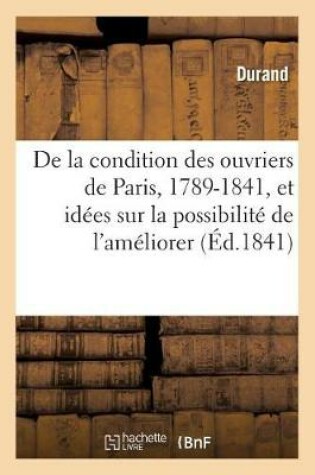 Cover of de la Condition Des Ouvriers de Paris, 1789-1841