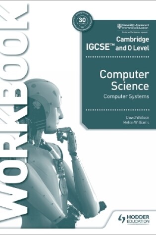 Cover of Cambridge IGCSE and O Level Computer Science Computer Systems Workbook