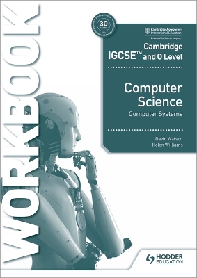 Book cover for Cambridge IGCSE and O Level Computer Science Computer Systems Workbook