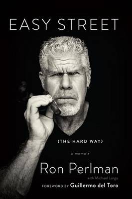 Easy Street (the Hard Way) by Ron Perlman