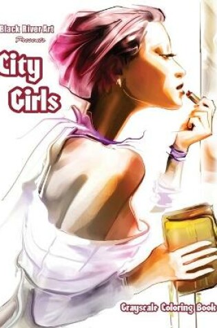Cover of City Girls Grayscale Coloring Book