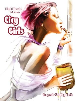 Book cover for City Girls Grayscale Coloring Book