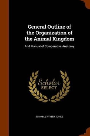 Cover of General Outline of the Organization of the Animal Kingdom