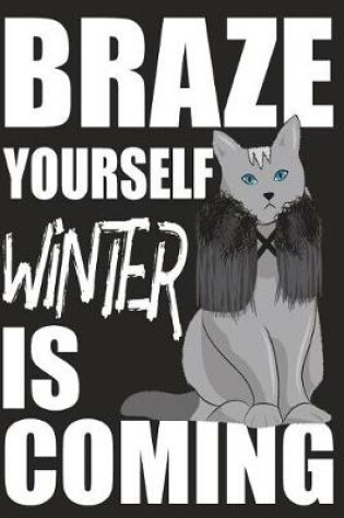 Cover of Braze Yourself Winter Is Coming