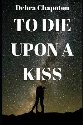 Book cover for To Die Upon a Kiss