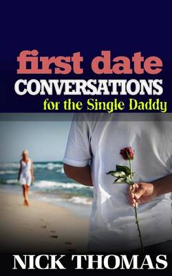 Book cover for First Date Conversations For The Single Daddy