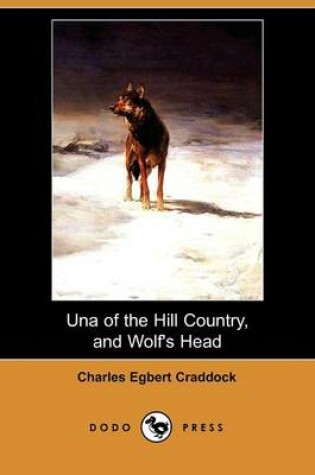 Cover of Una of the Hill Country, and Wolf's Head (Dodo Press)