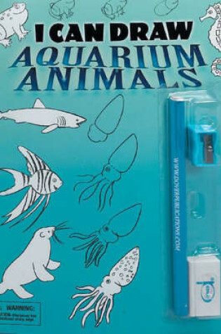 Cover of I Can Draw Aquarium Animals