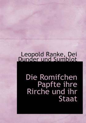 Book cover for Die Romifchen Papfte Ihre Rirche Und Ihr Staat