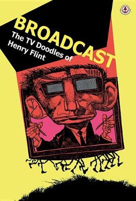 Book cover for Broadcast: The TV Doddles of Henry Flint