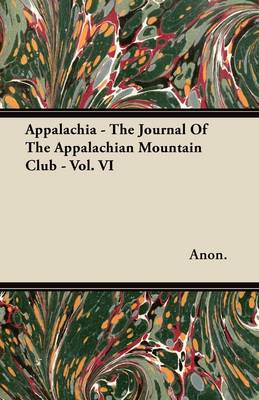 Book cover for Appalachia - The Journal Of The Appalachian Mountain Club - Vol. VI